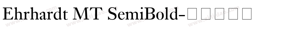 Ehrhardt MT SemiBold字体转换